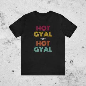Hot Gyal Shirt