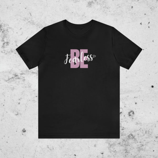 Be Fearless Shirt - Image 3