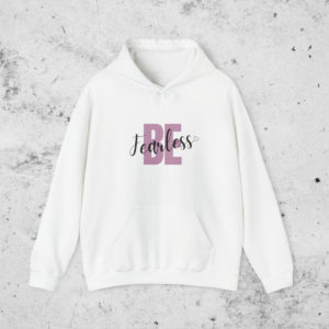 Be Fearless Hoodie